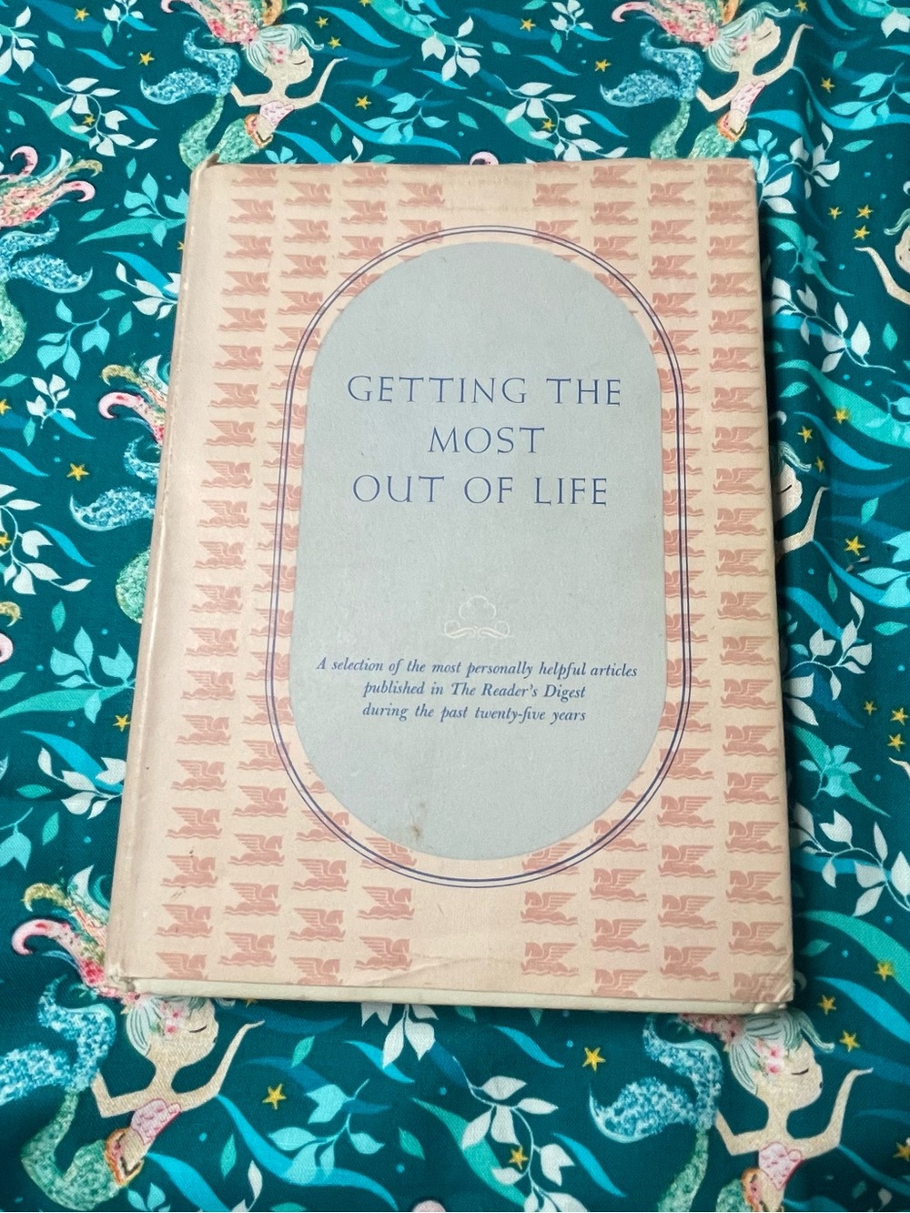 Vintage Book Getting the Most Out of Life - a Reader's Digest anthology - 1946